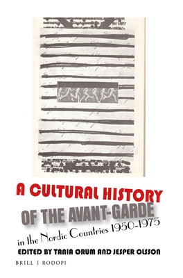 A Cultural History of the Avant-Garde in the Nordic Countries 1950-1975 by ØRum