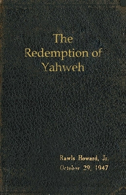 The Redemption of Yahweh by Howard, Rawls