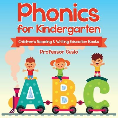 Phonics for Kindergarten: Children's Reading & Writing Education Books by Gusto
