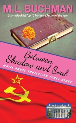Between Shadow and Soul by Buchman, M. L.