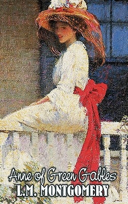 Anne of Green Gables by L. M. Montgomery, Fiction, Classics, Family, Girls & Women by Montgomery, Lucy Maud