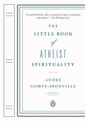 The Little Book of Atheist Spirituality by Comte-Sponville, Andre
