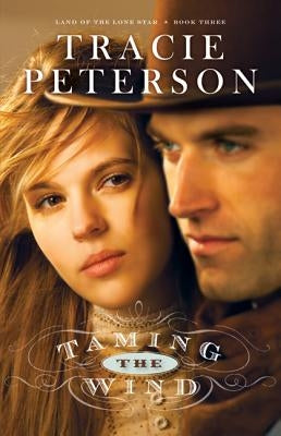 Taming the Wind by Peterson, Tracie