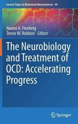 The Neurobiology and Treatment of Ocd: Accelerating Progress by Fineberg, Naomi A.