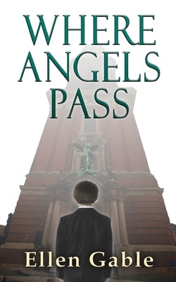 Where Angels Pass by Gable, Ellen