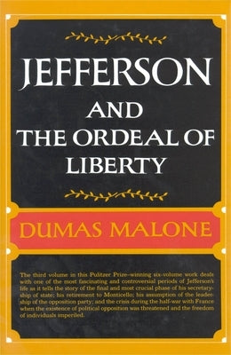Jefferson and the Ordeal of Liberty - Volume III by Malone, Dumas