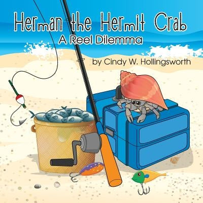 Herman the Hermit Crab: A Reel Dilemma by Hollingsworth, Cindy W.