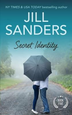 Secret Identity by Sanders, Jill