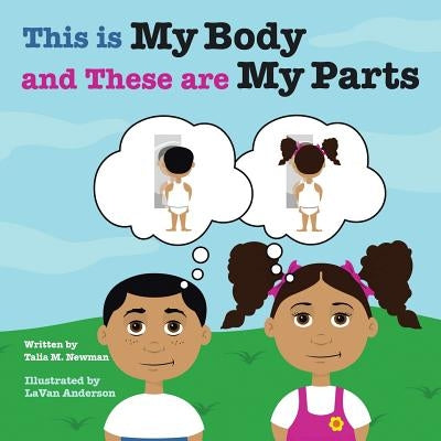This Is My Body and These Are My Parts by Newman, Talia M.
