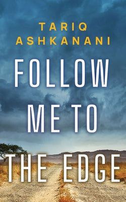 Follow Me to the Edge by Ashkanani, Tariq