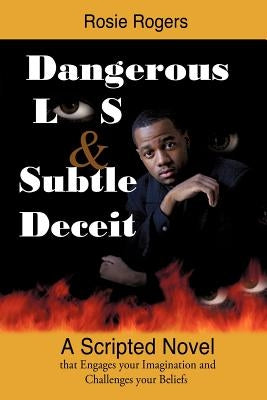 Dangerous Lies and Subtle Deceit by Rogers, Rosie