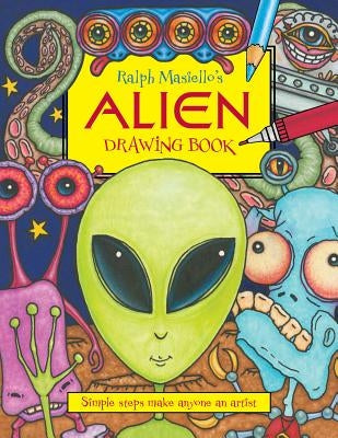 Ralph Masiello's Alien Drawing Book by Masiello, Ralph