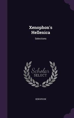 Xenophon's Hellenica: Selections by Xenophon