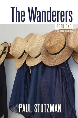 The Wanderers by Stutzman, Paul
