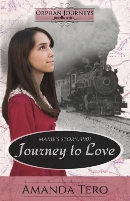 Journey to Love: Marie's Journey, 1901 by Tero, Amanda