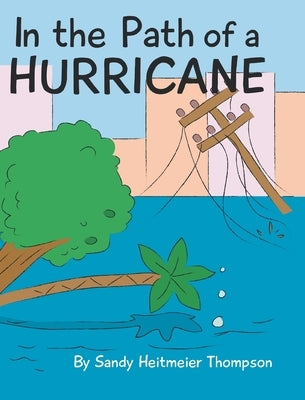 In the Path of a Hurricane by Thompson, Sandy Heitmeier