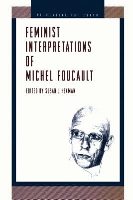 Feminist Interpretations of Michel Foucault by Hekman, Susan