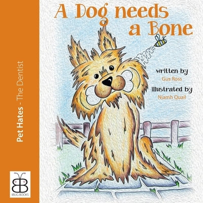 Trevor - A Dog Needs A Bone by Ross, Gus