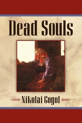 Dead Souls by Gogol, Nikolai