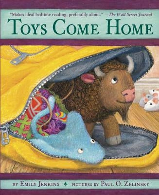 Toys Come Home: Being the Early Experiences of an Intelligent Stingray, a Brave Buffalo, and a Brand-New Someone Called Plastic by Jenkins, Emily