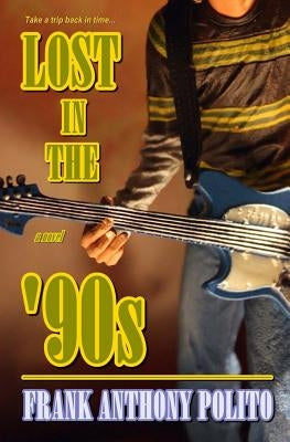 Lost in the '90s by Polito, Frank Anthony