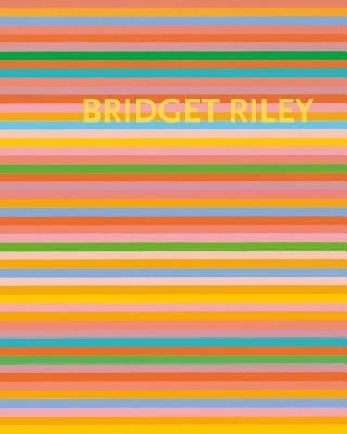 Bridget Riley: The Stripe Paintings 1961-2012 by Riley, Bridget