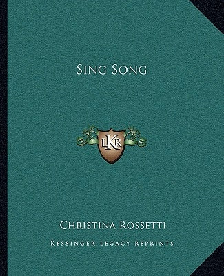 Sing Song by Rossetti, Christina Georgina