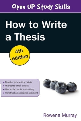 How to Write a Thesis, 4th Edition by Murray