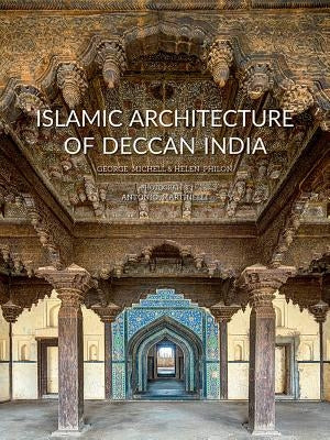 Islamic Architecture of Deccan India by Michell, George