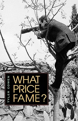 What Price Fame? by Cowen, Tyler