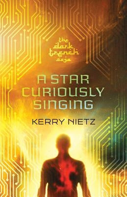 A Star Curiously Singing by Nietz, Kerry