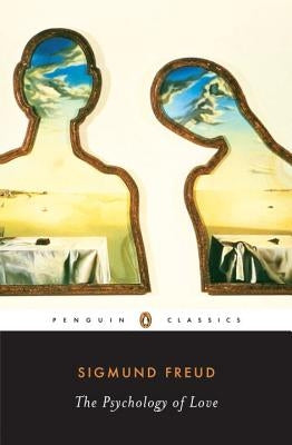The Psychology of Love by Freud, Sigmund