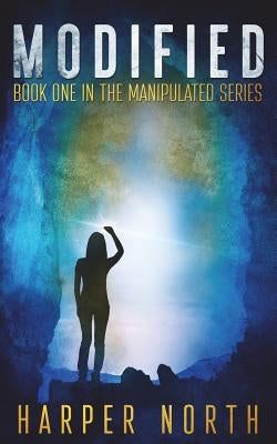 Modified: Book One in the Manipulated Series by Bernstein, David R.