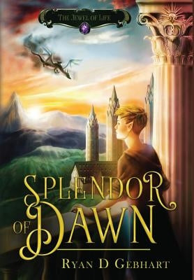 Splendor of Dawn by Gebhart, Ryan D.