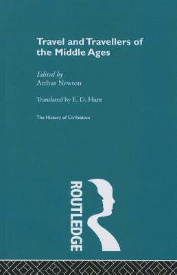 Travel and Travellers of the Middle Ages by Newton, Arthur