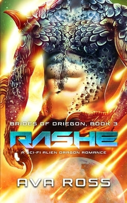 Rashe: A Sci-Fi Alien Dragon Romance by Ross, Ava