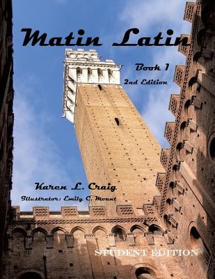 Matin Latin Book 1, 2nd Ed, Student by Craig, Karen L.