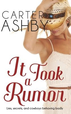 It Took A Rumor by Ashby, Carter