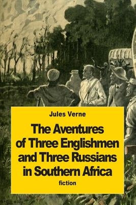 The Adventures of Three Englishmen and Three Russians in Southern Africa by Frewer, Ellen E.