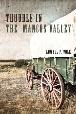 Trouble in the Mancos Valley by Volk, Lowell F.