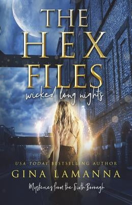 The Hex Files: Wicked Long Nights by Lamanna, Gina