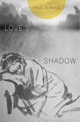 Love's Shadow by Bové, Paul A.