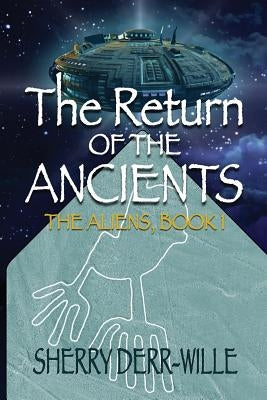 The Return of the Ancients by Derr-Wille, Sherry