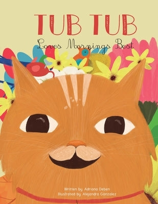 Tub Tub Loves Mornings Best by Deben, Adriana