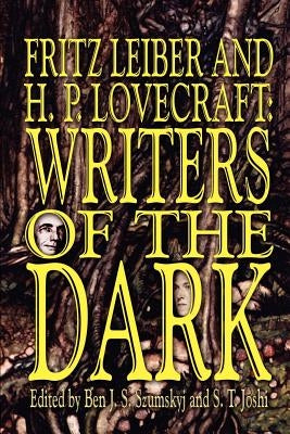 Fritz Leiber and H.P. Lovecraft: Writers of the Dark by Leiber, Fritz