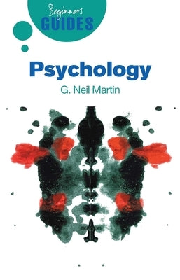 Psychology: A Beginner's Guide by Martin, G. Neil
