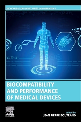 Biocompatibility and Performance of Medical Devices by Boutrand, Jean-Pierre