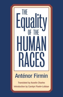 The Equality of the Human Races by Firmin, Anténor