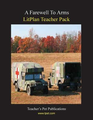 Litplan Teacher Pack: Farewell to Arms by Linde, Barbara M.