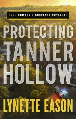 Protecting Tanner Hollow by Eason, Lynette